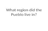 What region did the Pueblo live in?