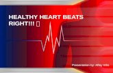 HEALTHY HEART BEATS RIGHT!!!