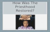 How Was The Priesthood Restored?