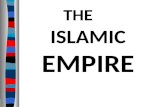 THE      ISLAMIC  EMPIRE