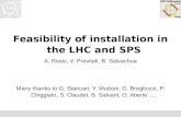 Feasibility of installation in the LHC and SPS A. Rossi, V.  Previtali , B.  Salvachua