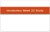 Vocabulary Week  22 Study