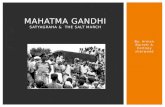 mahatma Gandhi Satyagraha &  The Salt March