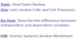 Topic : Final Exam Review Aim : Let’s review Cells and Cell Processes