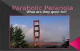 Parabolic Paranoia