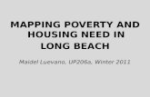 MAPPING POVERTY AND HOUSING NEED IN  LONG BEACH Maidel Luevano , UP206a, Winter 2011