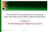 PowerPoint Presentation to Accompany GO! with Microsoft ®  Office 2007 Introductory Chapter 6