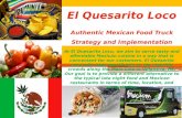 El Quesarito  Loco Authentic Mexican Food Truck Strategy and Implementation