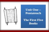 Unit One – Pentateuch The First Five Books
