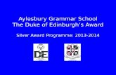 Aylesbury Grammar School The Duke of Edinburgh’s Award Silver Award Programme: 2013-2014