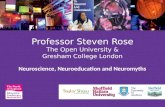 Professor Steven Rose The Open University & Gresham College London