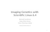Imaging Genetics with  Scientific Linux 6.4