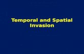 Temporal and Spatial Invasion
