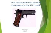 How to disassemble and assemble  an American tactical 1911 pistol.