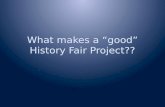 What makes a “good” History Fair Project??