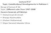 Lecture # 17 Topic: Constitutional  Developments in Pakistan I.