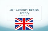 18 th  Century British History