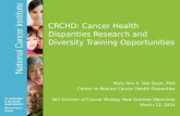 CRCHD :  Cancer Health Disparities Research  and  Diversity Training  Opportunities