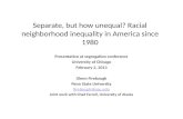 Separate, but how unequal? Racial neighborhood inequality in America since 1980