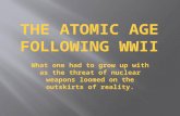 The Atomic Age following WWII