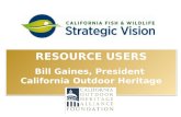 Resource Users Bill Gaines, President  California Outdoor Heritage Alliance