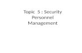 Topic  5 : Security Personnel Management