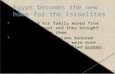 Egypt becomes the new home for the Israelites
