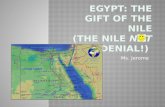 Egypt: The Gift of the Nile (the Nile  not  Denial!)