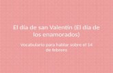 El  d ía  de san  Valentín  (El  día  de los  enamorados )