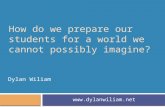 How do we prepare our students for a world we cannot possibly imagine?