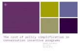 The cost of policy simplification in conservation incentive programs