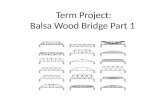 Term Project:  Balsa Wood Bridge Part 1