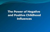 The Power of Negative  and Positive Childhood Influences