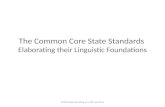 The Common Core State Standards  Elaborating their Linguistic Foundations