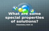 What are some special properties of solutions?