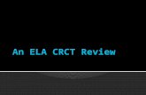 An ELA CRCT Review