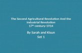 The Second Agricultural Revolution And the Industrial Revolution 17 th  century-1914