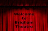 Welcome to Brigham Theatre