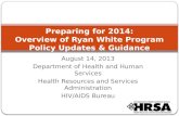 Preparing  for  2014: Overview  of Ryan White Program Policy Updates & Guidance