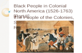 Black People in Colonial North America (1526-1763) [ Part II ]