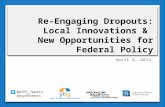 Re-Engaging Dropouts: Local Innovations &  New Opportunities for Federal Policy