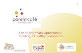 The “Early Years Opportunity” Building a Healthy Foundation