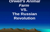 Orwell ’ s Animal Farm VS.  The Russian Revolution