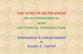 THE STAR OF BETHLEHEM: AN ASTRONOMICAL AND HISTORICAL  PERSPECTIVE Information & Interpretation by