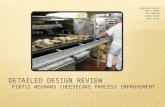 Detailed Design Review   P10712 Wegmans Cheesecake Process Improvement