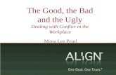 The Good, the Bad and the Ugly Dealing with Conflict in the Workplace