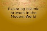Exploring Islamic Artwork in the Modern World