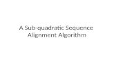 A Sub-quadratic Sequence  Alignment Algorithm