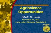 Agriscience Opportunities NAAE, St. Louis November 17,  2011 Larry Lyder, Education Specialist II