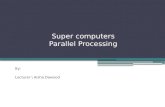 Super computers Parallel Processing